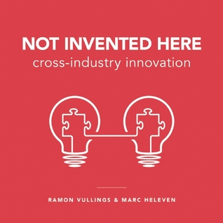 Not Invented Here: Cross-industry Innovation (Paperback)
