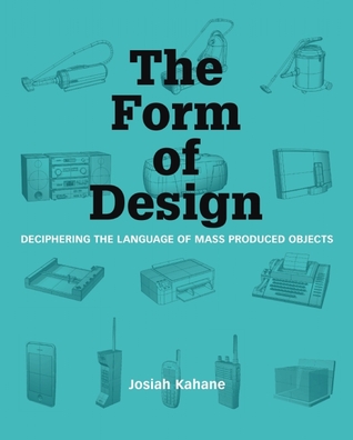 The Form of Design: Deciphering the Language of Mass Produced Objects