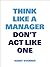 Think Like a Manager (Think Like a Pro)