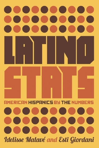 Latino Stats: American Hispanics by the Numbers (Paperback)