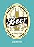Beer O'Clock: An Insider's Guide to History, Craft, and Culture
