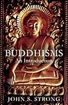 Buddhisms by John S. Strong