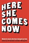 Here She Comes Now by Jeff Gordinier Here She Comes Now by Jeff Gordinier