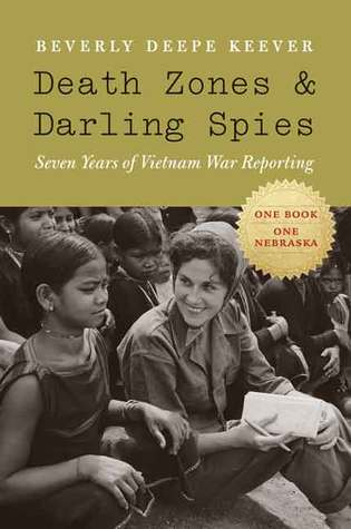 Death Zones & Darling Spies: Seven Years of Vietnam War Reporting
