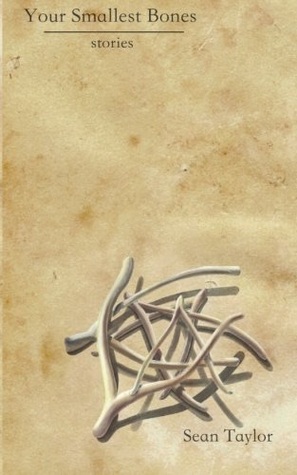 Your Smallest Bones: Stories