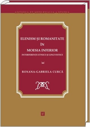 Elenism şi romanitate în Moesia Inferior: interferenţe etnice şi lingvistice