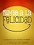 Rumbo a la felicidad: 7 pas...