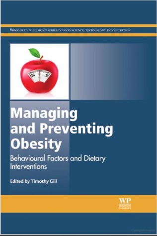 Managing and Preventing Obesity Behavioural Factors and Dietary Interventions Timothy (Hardcover)