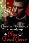 A Nip of Good Cheer by Charlie Richards