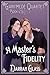 A Master's Fidelity