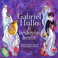Gabriel Hullo ja keskiyön kestit (Gabriel Hullo #2)