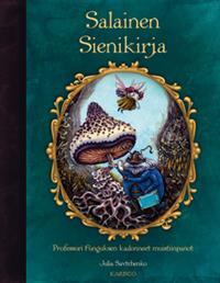 Salainen sienikirja – Professori Funguksen kadonneet muistiinpanot (Hardcover)