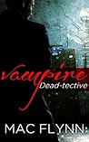 Vampire Dead-tective (Vampire Dead-tective #1)