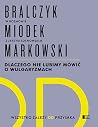 Dlaczego nie lubimy mówić o wulgaryzmach Dlaczego nie lubimy mówić o wulgaryzmach