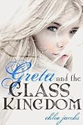 Greta and the Glass Kingdom