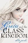 Greta and the Glass Kingdom by Chloe Jacobs