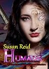 H.U.M.A.N.S by Susan Reid H.U.M.A.N.S by Susan Reid
