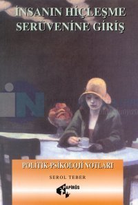 İnsanın Hiçleşme Serüvenine Giriş-Politik Psikoloji Notları (Paperback)