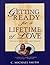 Getting Ready for a Lifetime of Love by C. Michael Smith Getting Ready for a Lifetime of Love by C. Michael Smith
