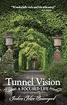 Tunnel Vision: A Focused Life
