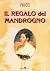 Il regalo del mandrogno by Pierluigi Erizzo Il regalo del mandrogno by Pierluigi Erizzo