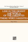 Lehi in the Desert, The World of the Jaredites, There Were Ja... by Hugh Nibley