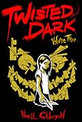 Twisted Dark, Volume 3