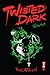 Twisted Dark, Volume 4