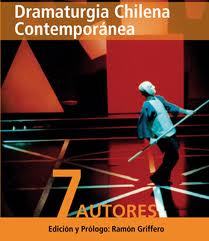 Dramaturgia Chilena Contemporánea: 7 autores