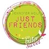 Just Friends by Jennifer Wolf Just Friends by Jennifer Wolf