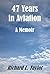 47 Years in Aviation: A Memoir