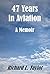 47 Years in Aviation by Richard L. Taylor