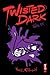 Twisted Dark, Volume 6