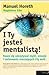 I Ty jesteś mentalistą! Naucz się odczytywać myśli, emocje i zachowania otaczających Cię osób