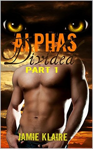 Alphas Divided 1: BBW Wolf Shifter Romance Series (Part 1 of 3)