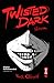 Twisted Dark, Volume 1
