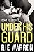 Under His Guard (Don't Tell...