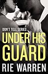 Under His Guard by Rie Warren