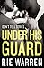 Under His Guard (Don't Tell, #3)