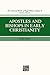 Apostles and Bishops in Early Christianity by Hugh Nibley