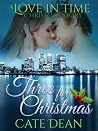 Three for Christmas (Love in Time, #3.5) Three for Christmas (Love in Time, #3.5)