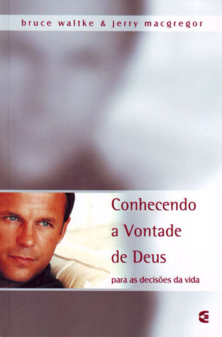 Conhecendo a vontade de Deus para as decisões da vida