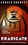 Eradicate (Alien Cadets #3)