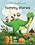 Yummy Stories: six stories to stimulate your mind and appetite