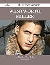 Wentworth Miller 61 Success Facts - Everything you need to know about Wentworth Miller Wentworth Miller 61 Success Facts - Everything you need to know about Wentworth Miller
