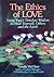 Ethics of Love: Using Yoga's Timeless Wisdom to Heal Yourself, Your Family, and the Earth