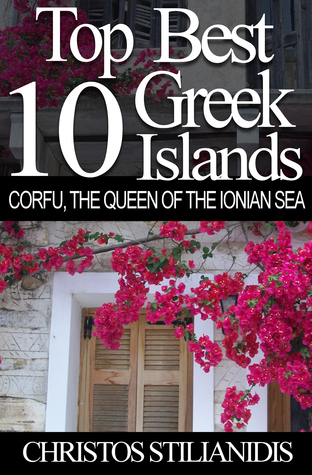 Top Best 10 Greek Islands - Corfu, the Queen of the Ionian Sea