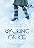 Walking on Ice