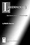 Libidinous 1: Short Stories, Poems, and Novel Excerpts Libidinous 1: Short Stories, Poems, and Novel Excerpts