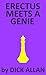 Erectus Meets A Genie